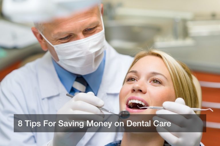 8 Tips For Saving Money on Dental Care