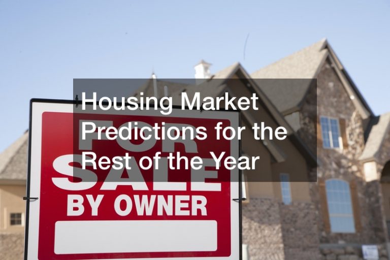 Housing Market Predictions for the Rest of the Year