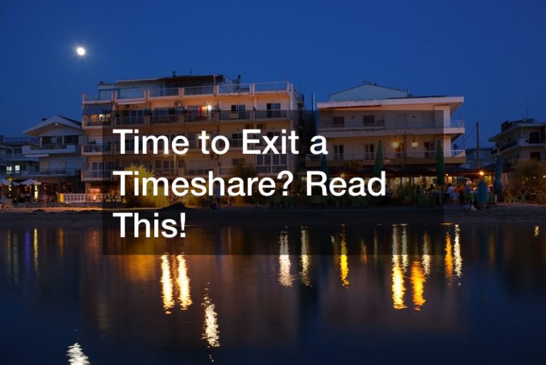 Time to Exit a Timeshare? Read This!