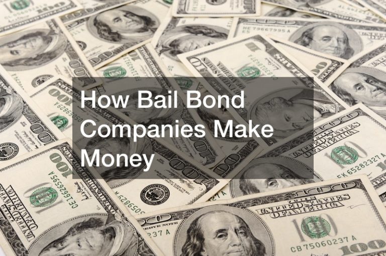 How Bail Bond Companies Make Money