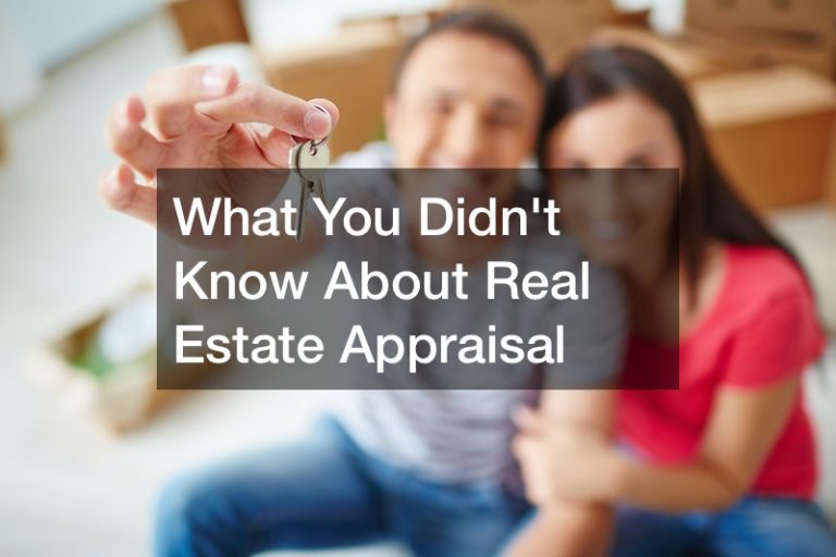 What You Didnt Know About Real Estate Appraisal