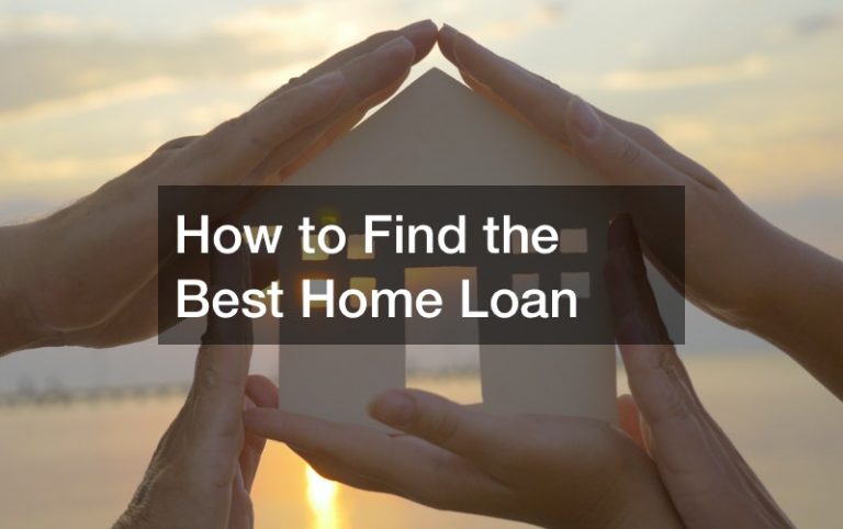 How to Find the Best Home Loan