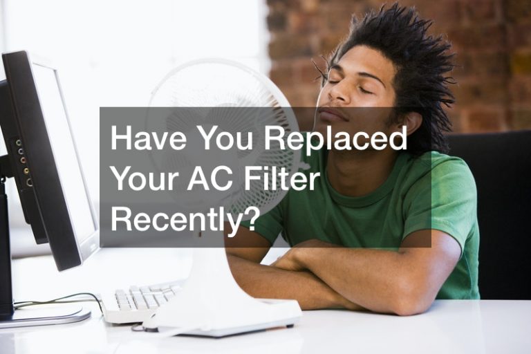 Have You Replaced Your AC Filter Recently?