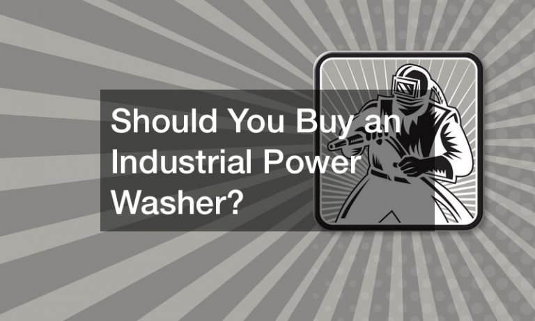 Should You Buy an Industrial Power Washer?