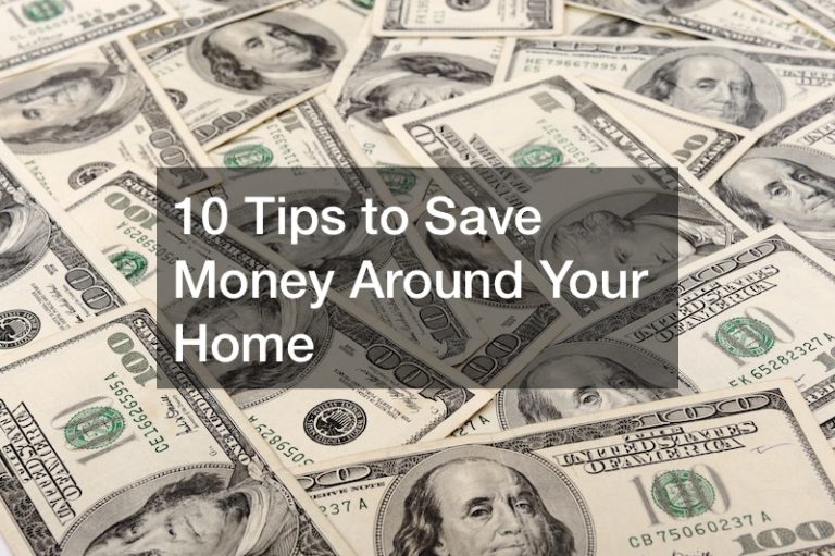 10 Tips to Save Money Around Your Home