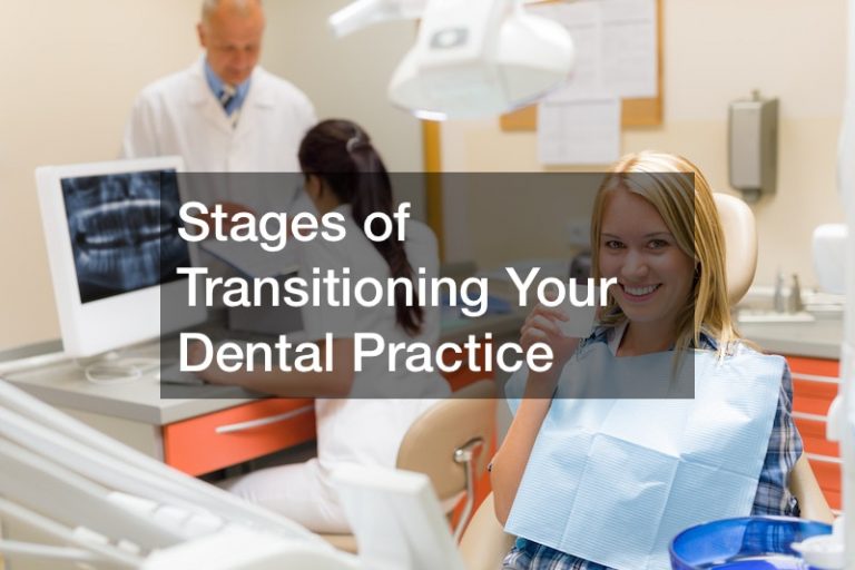 Stages of Transitioning Your Dental Practice