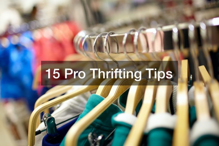 15 Pro Thrifting Tips