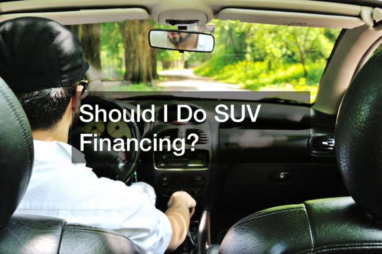 What Should I Do SUV Financing?