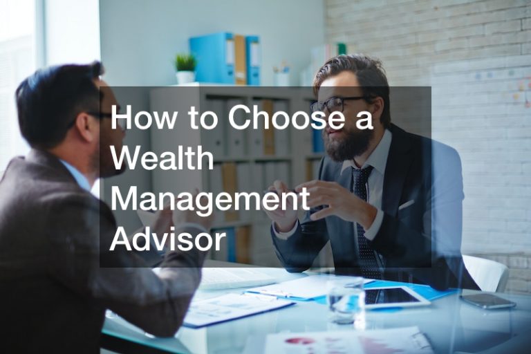 How to Choose a Wealth Management Advisor