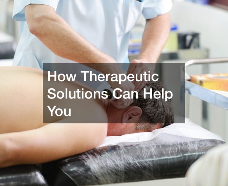 How Therapeutic Solutions Can Help You