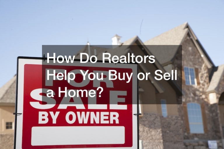 How Do Realtors Help You Buy or Sell a Home?