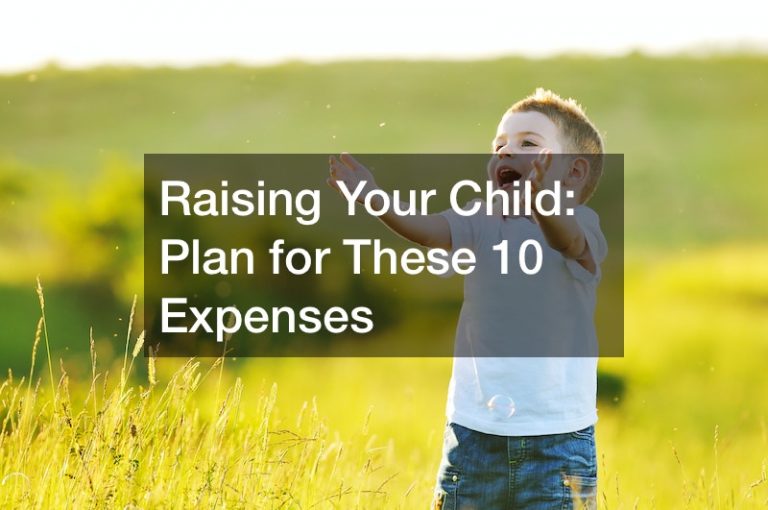 Raising Your Child: Plan for These 10 Expenses