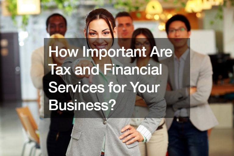 How Important Are Tax and Financial Services for Your Business?