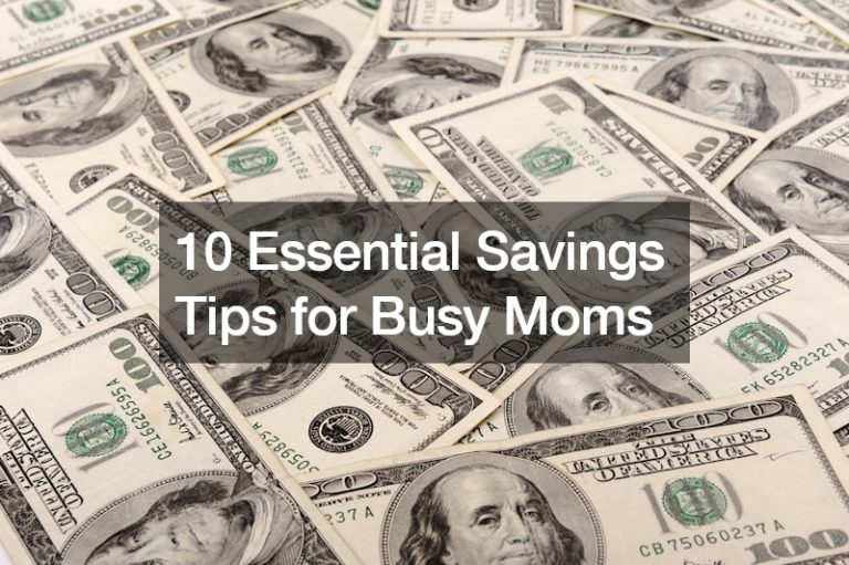 10 Essential Savings Tips for Busy Moms