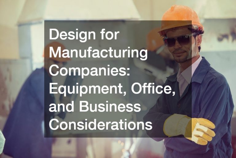 Design for Manufacturing Companies: Equipment, Office, and Business Considerations