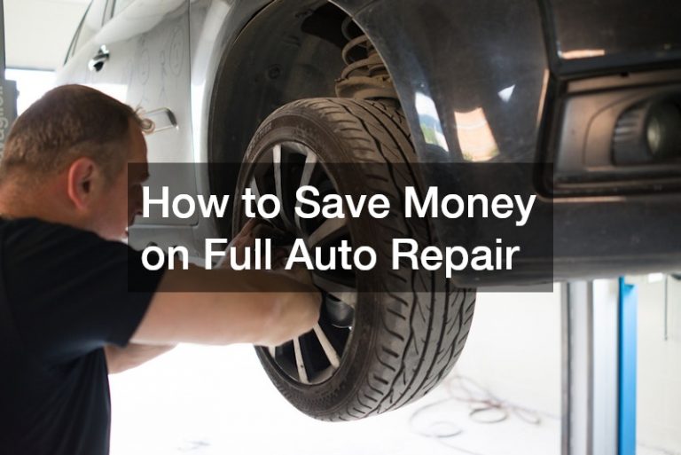 How to Save Money on Full Auto Repair