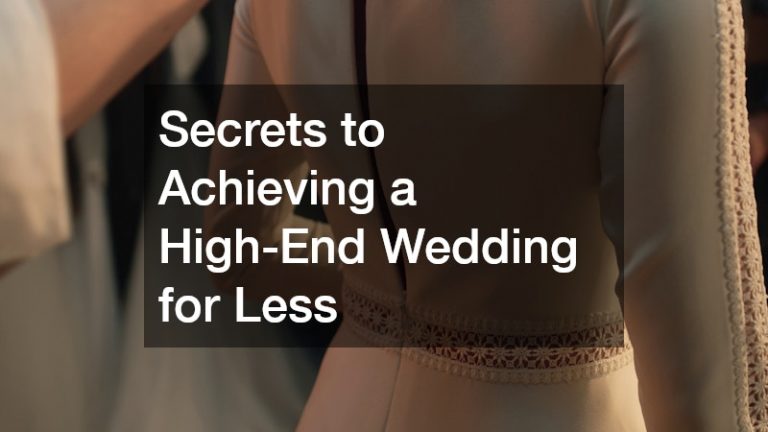 Secrets to Achieving a High-End Wedding for Less